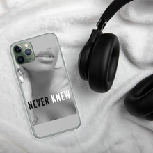 Load image into Gallery viewer, "NEVER KNEW" iPhone Case