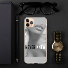 Load image into Gallery viewer, "NEVER KNEW" iPhone Case