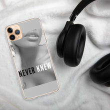 Load image into Gallery viewer, "NEVER KNEW" iPhone Case