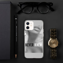 Load image into Gallery viewer, "NEVER KNEW" iPhone Case