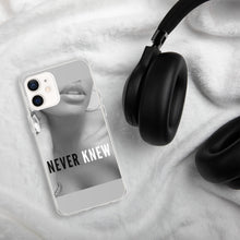 Load image into Gallery viewer, "NEVER KNEW" iPhone Case