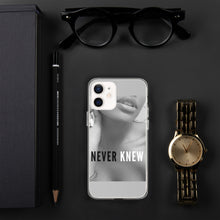 Load image into Gallery viewer, "NEVER KNEW" iPhone Case