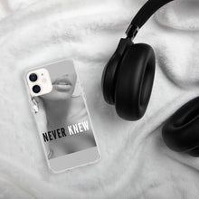 Load image into Gallery viewer, "NEVER KNEW" iPhone Case