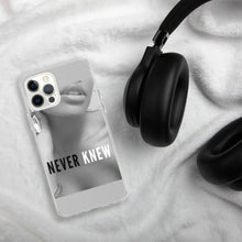 Load image into Gallery viewer, "NEVER KNEW" iPhone Case