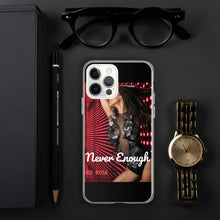 Load image into Gallery viewer, "NEVER ENOUGH" iPhone Cases