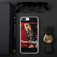 Load image into Gallery viewer, "NEVER ENOUGH" iPhone Cases