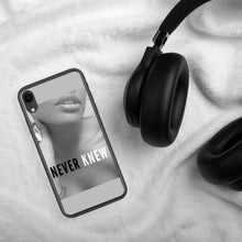 Load image into Gallery viewer, "NEVER KNEW" iPhone Case