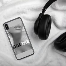 Load image into Gallery viewer, "NEVER KNEW" iPhone Case