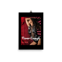 Load image into Gallery viewer, &quot;NEVER ENOUGH&quot; poster

