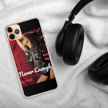 Load image into Gallery viewer, &quot;NEVER ENOUGH&quot; iPhone Cases
