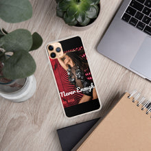 Load image into Gallery viewer, &quot;NEVER ENOUGH&quot; iPhone Cases
