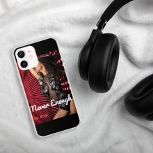 Load image into Gallery viewer, &quot;NEVER ENOUGH&quot; iPhone Cases

