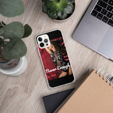 Load image into Gallery viewer, &quot;NEVER ENOUGH&quot; iPhone Cases
