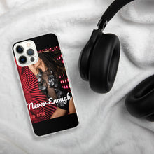 Load image into Gallery viewer, &quot;NEVER ENOUGH&quot; iPhone Cases
