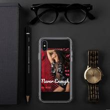 Load image into Gallery viewer, &quot;NEVER ENOUGH&quot; iPhone Cases
