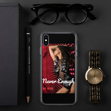 Load image into Gallery viewer, &quot;NEVER ENOUGH&quot; iPhone Cases
