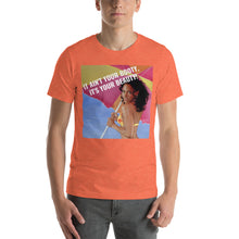 Load image into Gallery viewer, IT AIN&#39;T YOUR BOOTY Short-Sleeve Unisex T-Shirt

