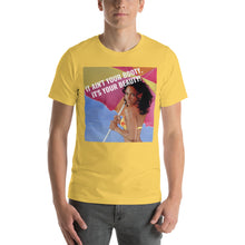 Load image into Gallery viewer, IT AIN&#39;T YOUR BOOTY Short-Sleeve Unisex T-Shirt
